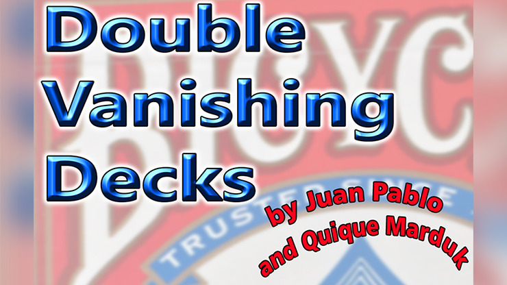 DOUBLE VANISHING DECKS by Juan Pablo & Quique Marduk – Trick - Discount  Magic Extra